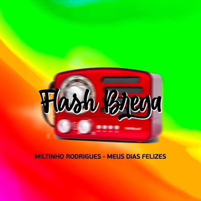 MILTINHO RODRIGUES - Meus Dias Felizes