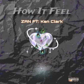 How It Feel (feat. Ken Clark) Zan