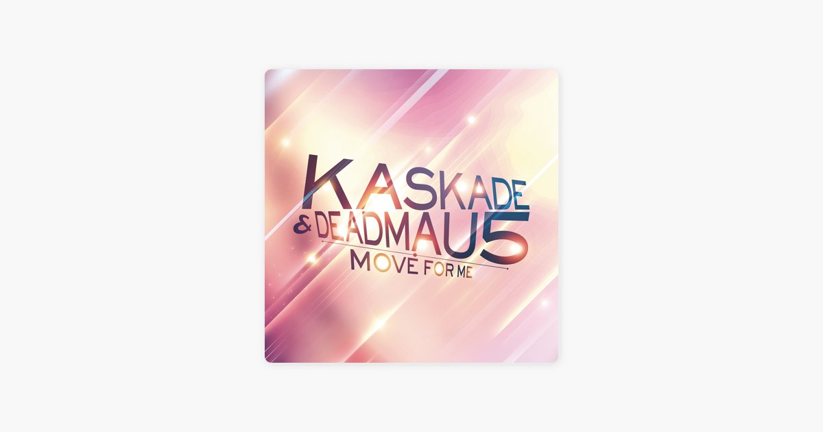 Move For Me - Single - Album by deadmau5 & Kaskade - Apple Music