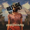 Refuse to Admit - Single