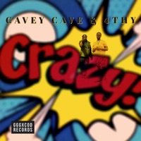Crazy (feat. 4Thy) - Single - Cavey Cave