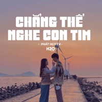 Chẳng Thể Nghe Con Tim (Lofi Ver.) - Single - H2O Music & Phát Huy T4