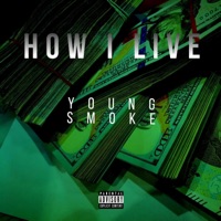 How I Live - Single - Young Smoke