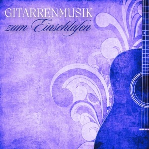 Gitarrenmusik zum Einschlafen - Sanfte Musik zur Beruhigung Entspannungsmusik zum Einschlafen
