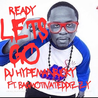 Dj Hypemanricky-Ready Lets Go (feat. Bag Motivated Dizzy) - Single