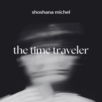 The Time Traveler - Single - Shoshana Michel