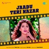 Jaadu Teri Nazar (From "Darr") - Single