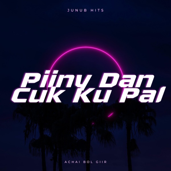 Piiny Dan Cuk Ku Pal (feat. Achai Wiir Bol Giir)