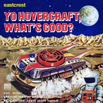 Yo Hovercraft, What's Good? - EP