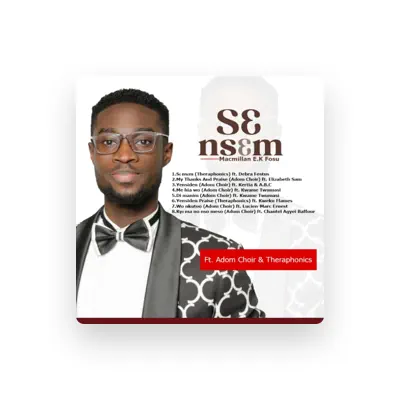 Listen to Macmillan E.K fosu, watch music videos, read bio, see tour dates & more!