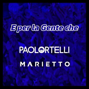 E Per La Gente Che