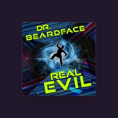 Dr. Beardface: песни, клипы, биография, даты выступлений и многое другое.