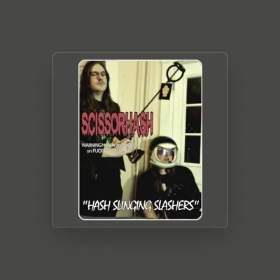 Listen to Scissorhash, watch music videos, read bio, see tour dates & more!