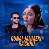 Runai Janmeki Raichhu - Single