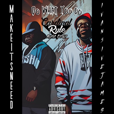 Do What You Do (feat. MakeitSneed, Ivan 5ive James & Teezy Crockett) - Single