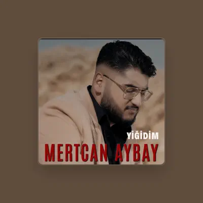 Listen to Mertcan Aybay, watch music videos, read bio, see tour dates & more!