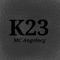 K23 - MC Angelocg lyrics