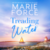 Treading Water - Marie Force