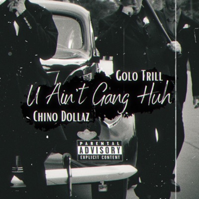 U AINT GANG HUH (feat. CHINO DOLLAZ) - Single