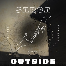 Outside (feat. Rolyat, Nick Bonin & Lil Uber) Sarca