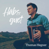 Häbs guet - Thomas Hegner