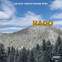 Rado (feat. Chrice, B. Kane & Cheo Byrd) - Single - Akasup