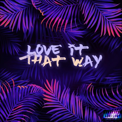 Love It That Way (feat. Eryn Young) - Single