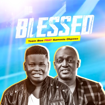 Blessed (feat. Sammie Okposo) - Single