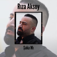 Rıza Aksoy - Şaka Mı