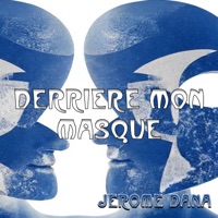Derrière mon masque - Single - Jerome Dana