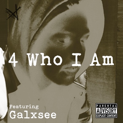 4 Who I Am (feat. Galxsee) - Single