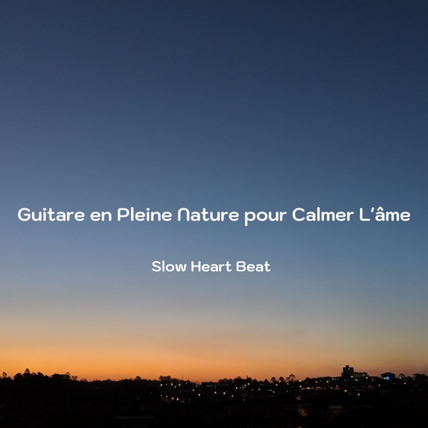 Guitare en Pleine Nature pour Calmer L'âme - EP