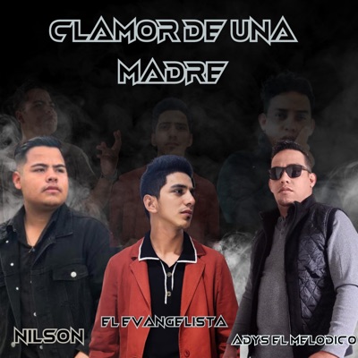 clamor de una madre (feat. Nilson & Adys el melódico) - Single