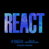 REACT (TeeDee Remix) - Switch Disco, TeeDee & Ella Henderson