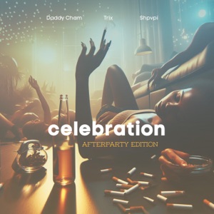 CELEBRATION (feat. Shpvpi & Trix) [Afterparty Edition]