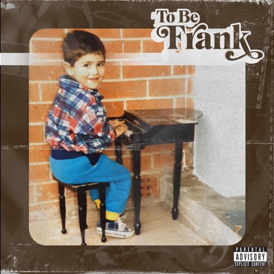 To Be Frank