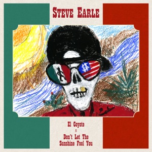 El Coyote / Don’t Let the Sunshine Fool You - Single