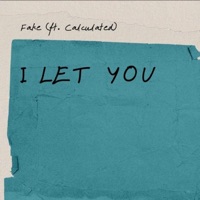 I let you (feat. Calculated) - Single - Fake & Urban Justice Beats
