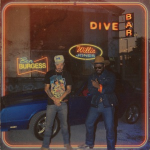 Willie Jones & Ben Burgess - Dive Bar - 排舞 音乐