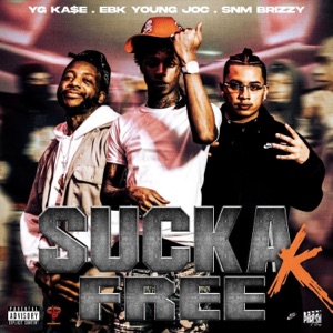 Sucka Free (feat. EBK Young Joc & YG Ka$e)