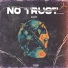 No Trust (feat. RASTAA) - Single