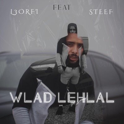 STEEF Beatz - Welad lehlal (feat. L3orfi)