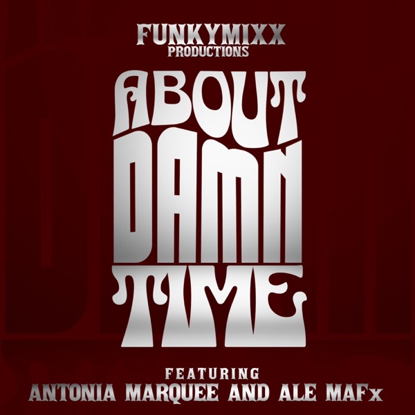 About Damn Time (feat. Antonia Marquee & Ale Mafx)