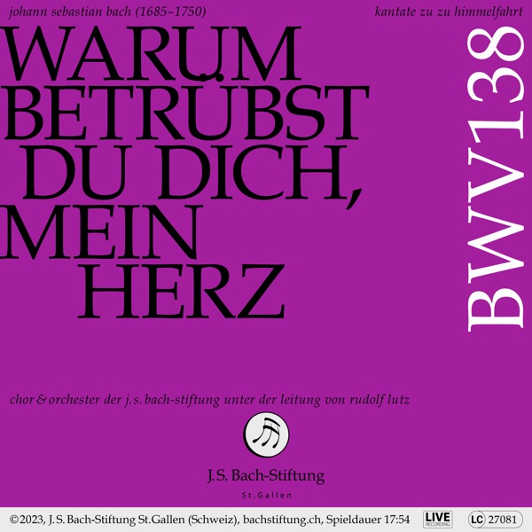 J.S. Bach: Warum betrübst du dich, mein Herz, BWV 138 (Live)
