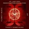 Thirty Something (Galestian Remix) - JP Lantieri lyrics