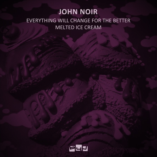 Everything Will Change for the Better / Melted Ice Cream - Single