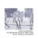 Sole, DJ Pain 1, Lee Reed & Time - Everybody Hates the Cops