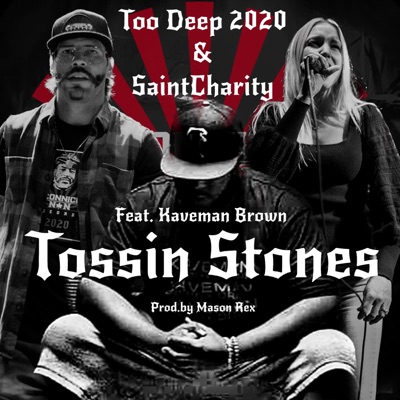 Tossin Stones (feat. Saint Charity & Kaveman Brown) - Single