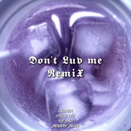 Don't Luv Me (Remix) LEANER, Ghostsec, KB Bad & Bearry Bear