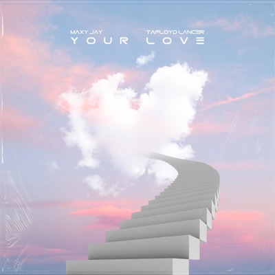 Your Love (feat. Tafloyd Lancer) - Single